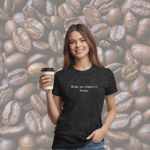 aesthetic outfit quote Wake me when it’s Friday T-Shirt