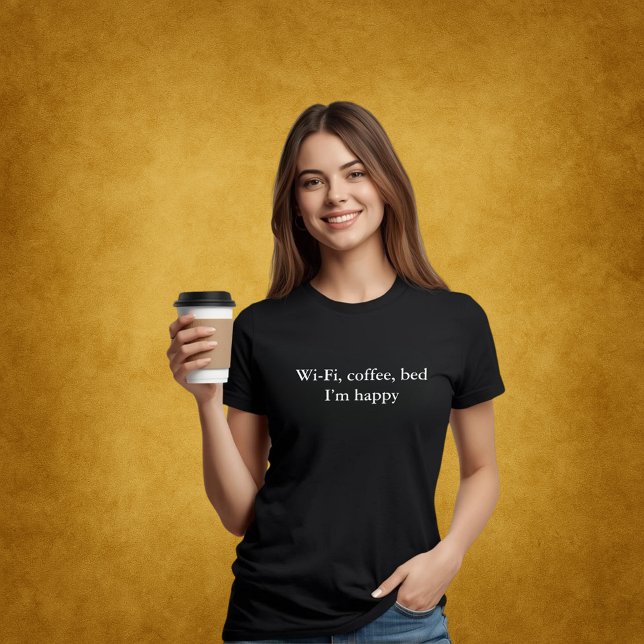 aesthetic outfit quote Wi-Fi, coffee, bed – happy T-Shirt (Creator Uploaded)