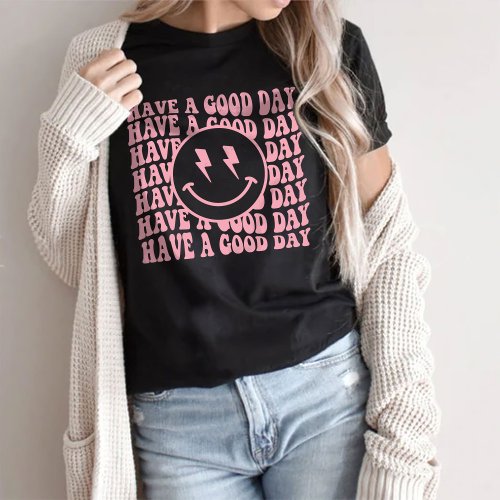 Aesthetic Trendy Shirt Have A Good Day T_Shirt