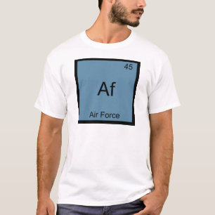Af - Air Force Military Chemistry Element Symbol T-Shirt