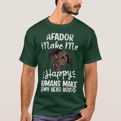 Afador Make Me Happy Humans Make My Head Hurt Funn T_Shirt