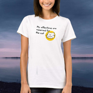 Affections Are Reserved for the Cat T-Shirt
