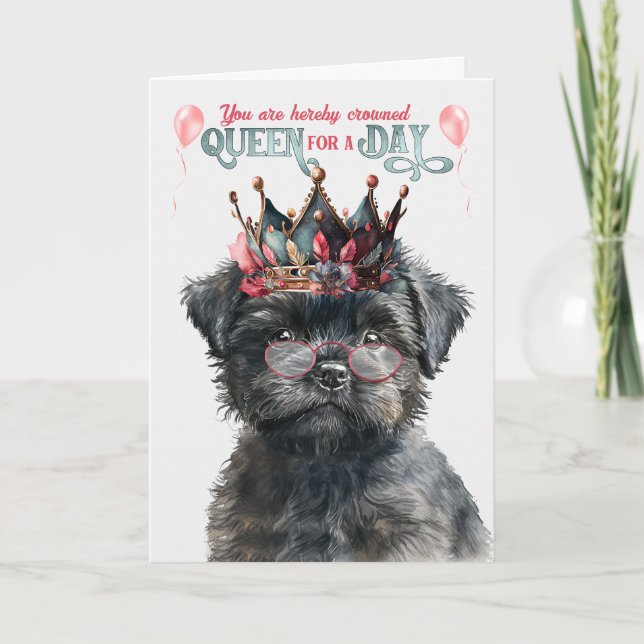 Affenpinscher Dog Queen for a Day Funny Birthday Card (Front)