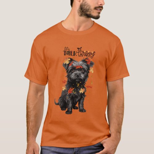 Affenpinscher Lets Talk Turkey Funny Dog Lover T_Shirt