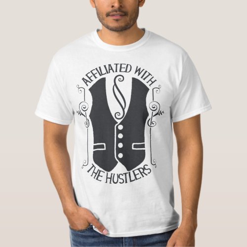 Affiliated With The Hustlers T_Shirt