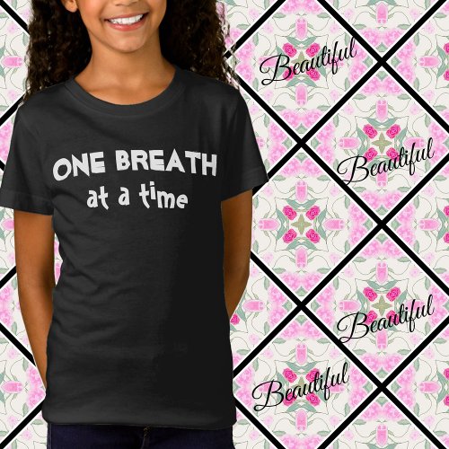 Affirmation 1 Breath at a Time Mindful Health T_Shirt