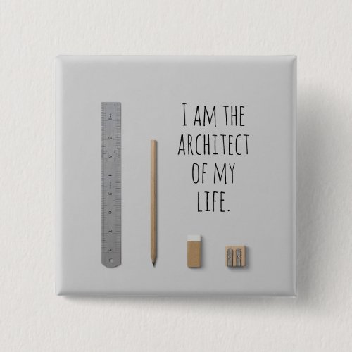 Affirmation I am the architect of my life Button