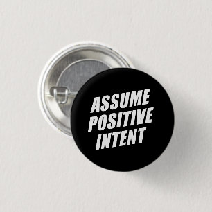 Affirmation Message Mantra Assume Positive Intent  Button