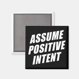 Affirmation Message Mantra Assume Positive Intent Magnet