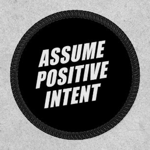 Affirmation Message Mantra Assume Positive Intent Patch