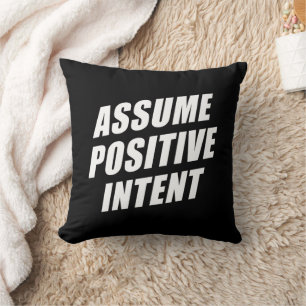 Affirmation Message Mantra Assume Positive Intent Throw Pillow