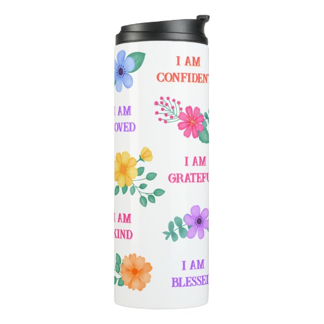 Affirmations Create Your Own Quotes Vibrant Floral Thermal Tumbler (Rotated Left)