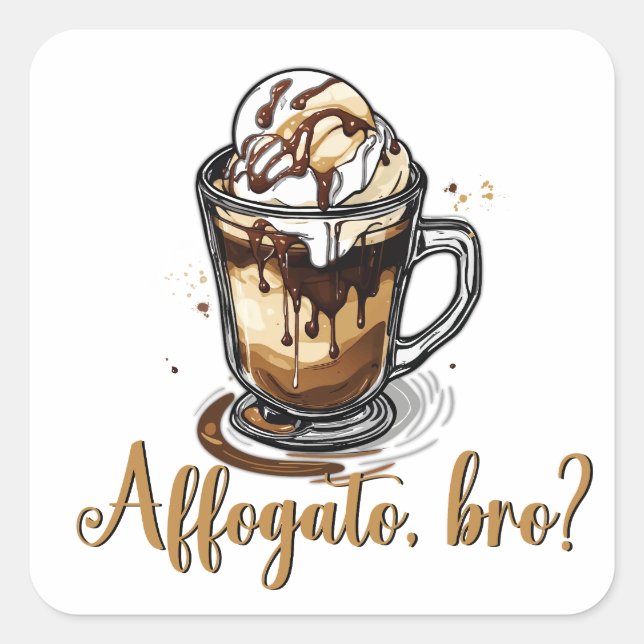 Affogato, bro?, Caffeine Ice Cream Coffee Square Sticker (Front)