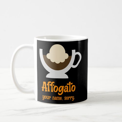 Affogato Your Name Coffee Coffeeugs Espresso Cappu Coffee Mug