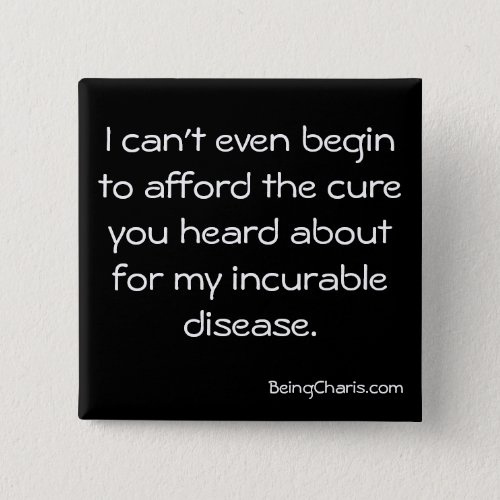 Afford the cure for my incurable disease button