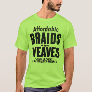 Affordable Braids and Weaves T-Shirt