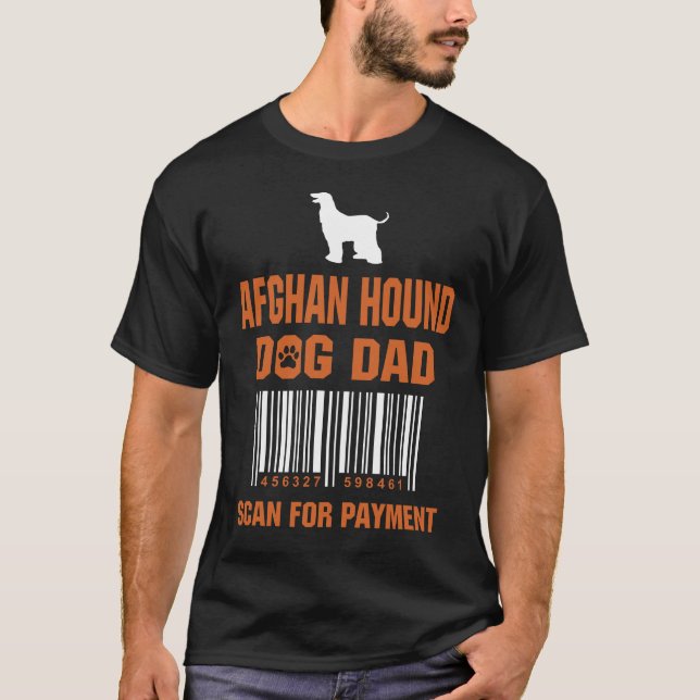 Afghan Hound Dog Dad Scan for Payment Funny Gift T-Shirt (Front)