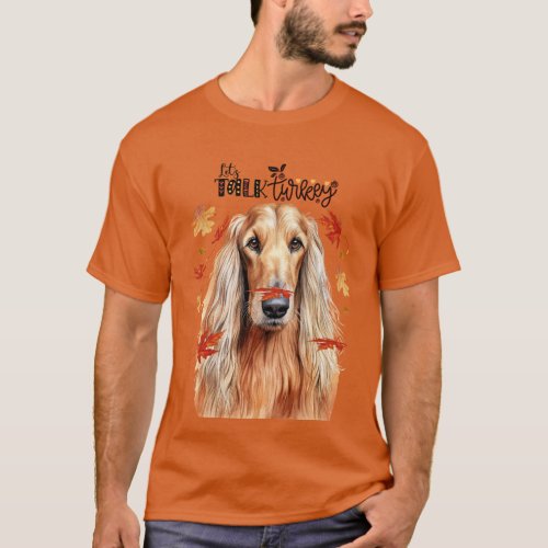 Afghan Hound Lets Talk Turkey Funny Dog Lover T_Shirt