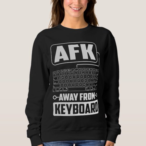 AFK Away From Keyboard  Cyber Security Costume Sweatshirt