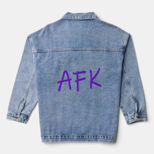 Afk Away From Keyboard  Gamer Meme 3  Denim Jacket