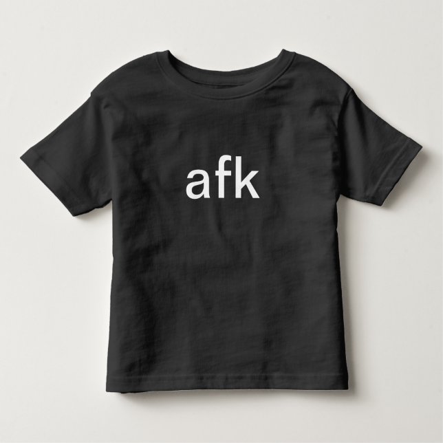 afk - away from keyboard in white typography toddler t-shirt (Front)