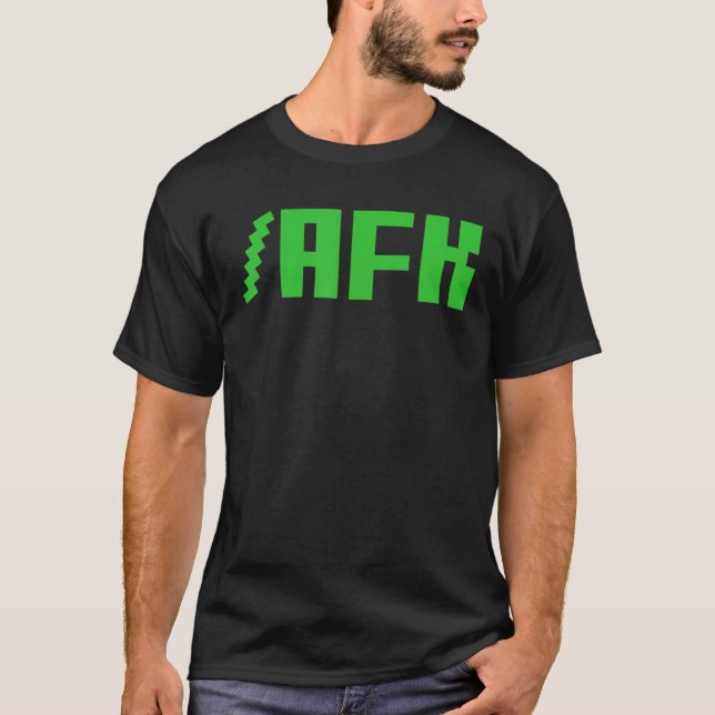Afk Away From Keyboard Reality Game T-Shirt (Front)