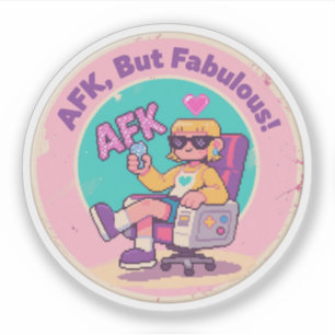 AFK, But Fabulous – Quirky Gaming Nostalgia Art Sticker
