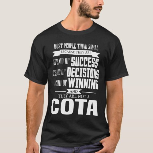 Afraid Of Success And They Arent A COTA Tshirt