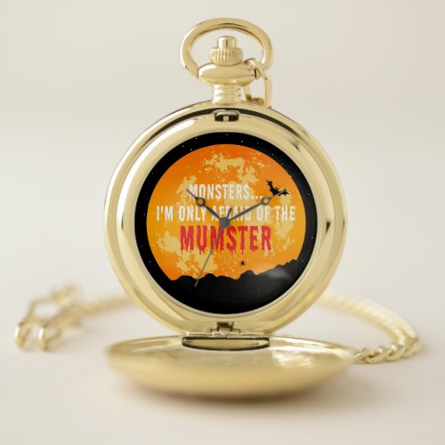 Afraid of the mumster pocket watch