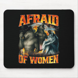 Afraid Of Women Funny Alpha Wolf Meme Cringe Men D Mouse Pad