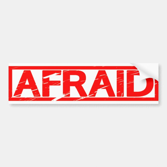 Afraid Stamp Bumper Sticker (Front)