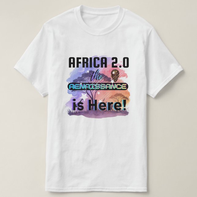 Africa 2.0: The Renaissance is Here | T-Shirt (Design Front)
