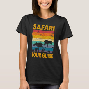 Africa Animal Safari Tour Guide Travel Guide Touri T-Shirt