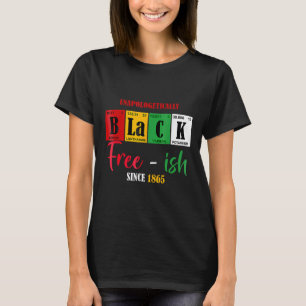 Africa Black Unapologetically Free-ish Since 1865 T-Shirt