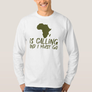 Africa is Calling and I Must Go Graphic T-Shirt