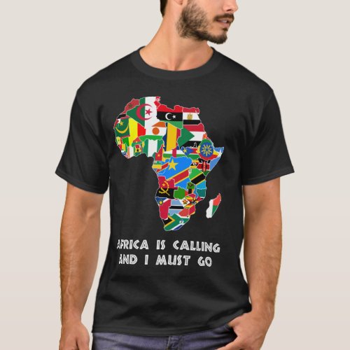 Africa Is Calling Continent Map  Country Flags T_Shirt