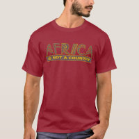 Africa Is Not A Country T-Shirt