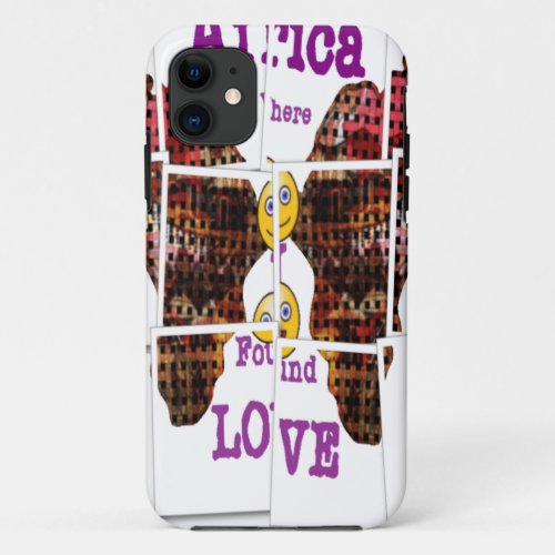 Africa is where I found Love iPhone 11 Case