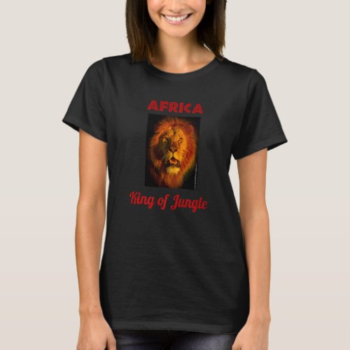 Africa King Of The Jungle Impressive Lion From Saf T_Shirt