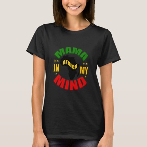 Africa Map Mama Africa In My Mind Rasta Colours  T_Shirt