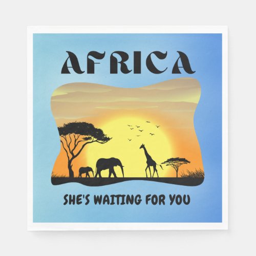 Africa Shes waiting for you Napkins