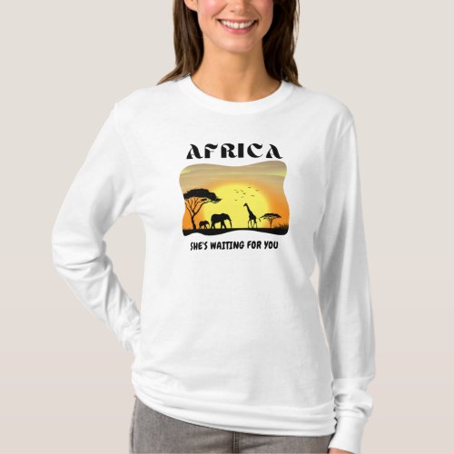 Africa Shes waiting for you T_Shirt