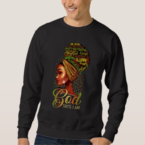 African American Girl God Says I Am Black Pride Sweatshirt