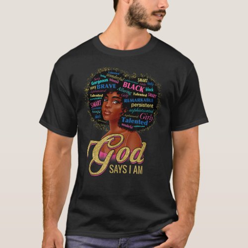African American God Says I Am Black Girls Afro Pr T_Shirt
