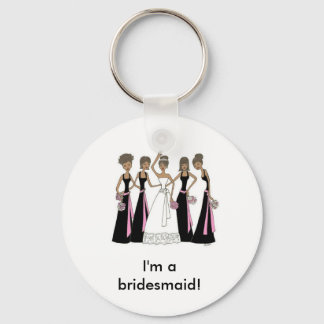 African American -  I'm a bridesmaid! Keychain
