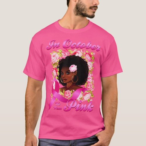 African American In October We Wear Pink Cancer T_Shirt