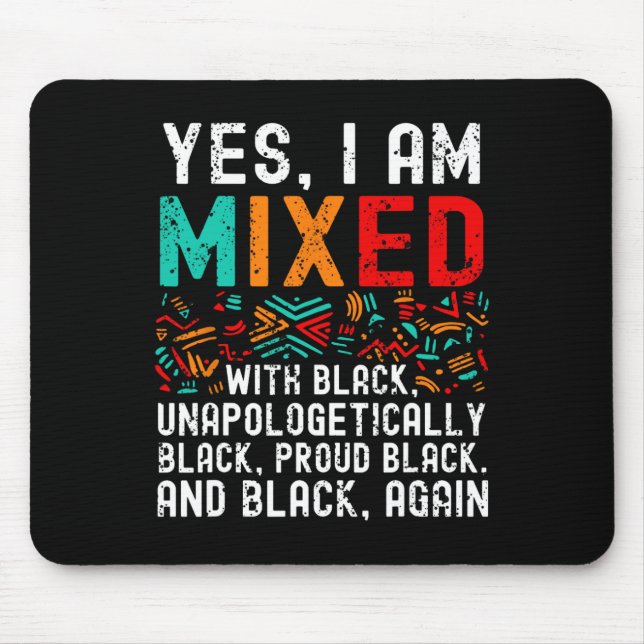 African American Melanin Yes Im Mixed With Black P Mouse Pad (Front)