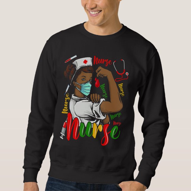 African American Nurse Black History Month Pride B Sweatshirt (Front)