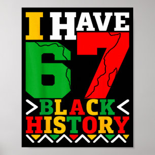 African American Pride I Have 67 Black History Mon Poster
