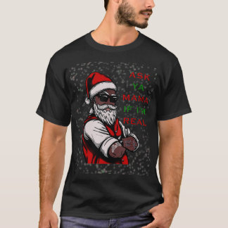 African American Santa  Black Ask Ya Mama Christma T-Shirt